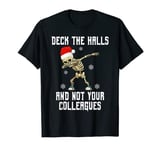 Deck The Halls And Not Your Colleagues Funny Christmas T-Shirt