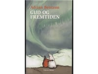 Gud Og Fremtiden | Adrian Bentzon | Språk: Dansk