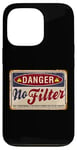 Coque pour iPhone 13 Pro Funny Warning No Filter Vintage Danger Sign Funny Filter