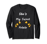 Valentine's Day , Funny She's My Sweet Potato Apparel . Long Sleeve T-Shirt