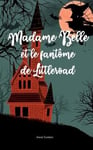 Madame Belle et le fantôme de Littleroad