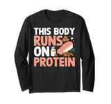 This Body Runs on Protein Weight Lifting Long Sleeve T-Shirt