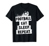 Eat Sleep Football Repeat T Shirt Gift for Kids Boys Men T-Shirt