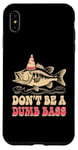 Coque pour iPhone XS Max Don't Be A Dumb Bass Funny Fishing Citation Funny Fishing Meme