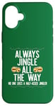 Coque pour iPhone 16 Plus JINGLE ALL THE WAY DON'T A HALF ASED JINGLER Xmas Meme