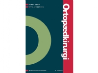 Ortopedisk kirurgi | Bengt Lund Uffe Jørgensen | Språk: Danska