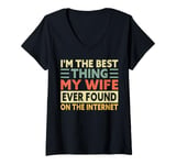 Womens I'm The Best Thing My Wife Ever Found On The Internet Funny V-Neck T-Shirt