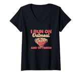 Womens I Run On Oatmeal And Optimism Funny Oatmeal Cereal Breakfast V-Neck T-Shirt