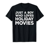 Just A Boy Who Loves Holiday Movies, Movie Lovers T-Shirt