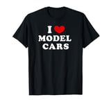 I Love Model Cars, I Heart Model Cars T-Shirt