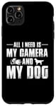 Coque pour iPhone 11 Pro Max Tout ce dont j'ai besoin, c'est de mon appareil photo et de mon amoureux des chiens, maman, papa, garçons et filles