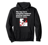 Piecing together hidden clues completes my day Pullover Hoodie