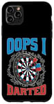 Coque pour iPhone 11 Pro Max Oops I Darted Erreur du joueur de fléchettes ----