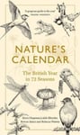 Nature&#039;s Calendar  The British Year in 72 Seasons