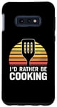 Coque pour Galaxy S10e I'd Rather Be Cooking Chef Cook Chefs Cooks