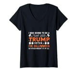 Womens I Was Going To Be A Trump Voter for Halloween But .. V-Neck T-Shirt