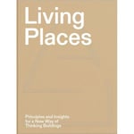 Living Places | Kristoffer Weiss, Candela De Bortoli, David Bernard Hally, Ewa Wyszkowska, Kasper Benjamin Reimer Bjerkskov, Line Thorup Schultz, Lone Feifer, Nicole Di Santo, Shaun Weston Nystrom, Sinus Lynge, Steffen Maagaard, Tina Lund Hejgaard |