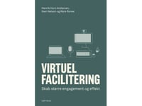 Virtuel Facilitering | Henrik Horn Andersen, Iben Nelson Og Kåre Ronex | Språk: Dansk