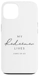 Coque pour iPhone 13 My Redeemer Lives Christian Men & Women That Love Jésus Joy