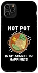 Coque pour iPhone 11 Pro Max Les plats chauds sont mon secret du bonheur pour les amateurs de hot pot