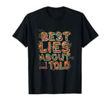 THE BEST LIES ABOUT ME ARE THE ONES I TOLD T-Shirt