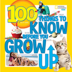 100 Things to Know Before You Grow Up (häftad, eng)