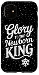 iPhone 11 Glory To The Newborn King Nativity Scene Jesus Christian Case