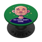 Homme chauve drôle disant pas de cheveux ne se soucient pas PopSockets PopGrip Interchangeable