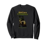 Jeepers Creepers Halloween Not My Scarecrow Silhouette Sweatshirt