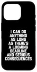 Coque pour iPhone 16 Pro I Can Do Anything... Funny Saying Sarcastic Humour Novelty