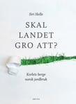 Skal landet gro att?