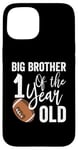 iPhone 15 Big Brother Of The 1 Year Old Football 1st Year Down Case