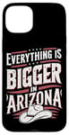 iPhone 15 Plus Arizona USA State Everything Is Bigger In Arizona America Case