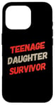 iPhone 16 Pro Parenting Teenage Daughter Quotes Teenage Daughter Survivor Case