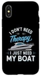 Coque pour iPhone X/XS I Don't Need Therapy Boat Cruise Yacht