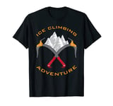 Ice climbing funny winter sports clothing: Adventure tee T-Shirt