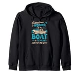 Sometimes I Wonder if My Boat Is Thinking About Me Too Zip Hoodie