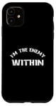 Coque pour iPhone 11 I'm The Enemy Within - Harris Walz 2024