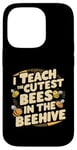 iPhone 14 Pro I Teach The Cutest Bees In The Beehive Bee-Themed Classroom Case