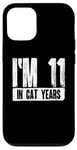 iPhone 12/12 Pro I'm 11 In Cat Years For 60th Birthday Sarcastic Age Joke Case