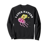 SpongeBob SquarePants Later Haters Sweatshirt