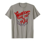 Warriors Come Out And Play T-Shirt