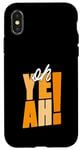 Coque pour iPhone X/XS Orange Oh Yeah! Graphique orange