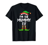 I'm The Mummy Elf Shirt Matching Family Group Christmas T-Shirt