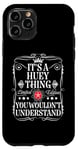 iPhone 11 Pro Huey Name Its A Huey Thing You Wouldn't Understand Case