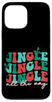 iPhone 13 Pro Max Jingle Jingle Jingle All The Way Christmas Spirit Case