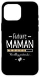 Coque pour iPhone 16 Pro Max Future Maman - Humour Grossesse pour Femme Enceinte