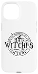 Coque pour iPhone 15 Bad Witches Club Halloween Citation sarcastique drôle