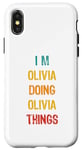 Coque pour iPhone X/XS Je suis Olivia Doing Olivia Things Funny First Name Girl