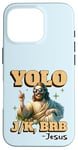 Coque pour iPhone 16 Pro Yolo lol jk brb Jesus - Résurrection chrétienne amusante de Pâques